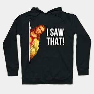 Funny Jesus Meme - I Saw That Hoodie